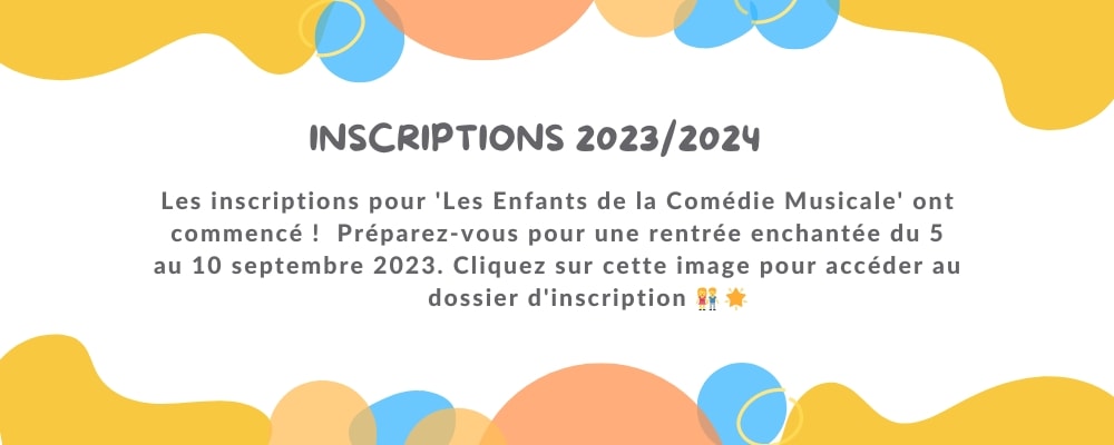 Inscription ouverte pour l'école Les Enfants de la Comédie Musicale (saison 2023/2024)